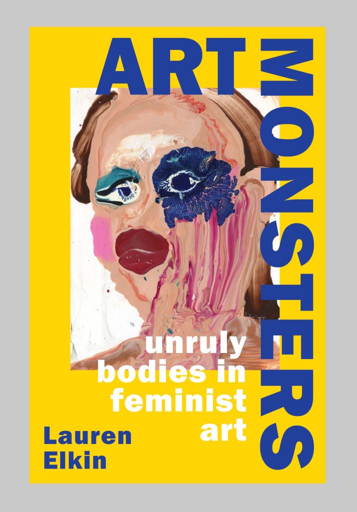 Lauren Elkin - Art Monsters: Unruly Bodies in Feminist Art book cover 